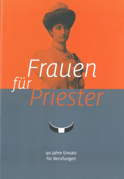 Frauen für Priester - 90 Jahre Einsatz für Berufungen